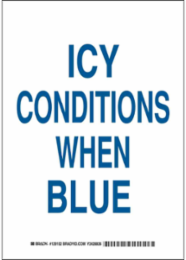 Icy Conditions When Blue Sign, 10" H x 7" W x 0.035" D, Aluminum