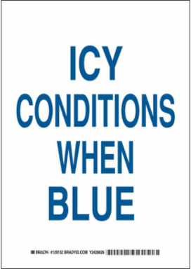 Icy Conditions When Blue Sign, 10" H x 7" W x 0.006" D, Polyester