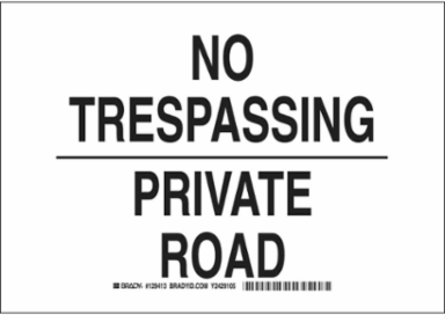 No Trespassing Private Road Sign, 7" H x 10" W x 0.006" D, Polyester
