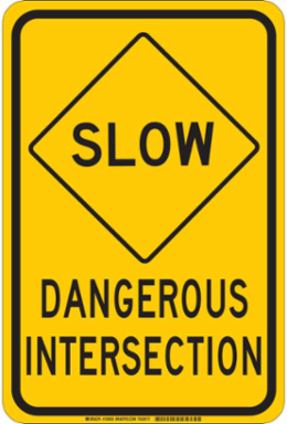 SLOW Dangerous Intersection Sign, 18" H x 12" W x 0.06" D, Polystyrene