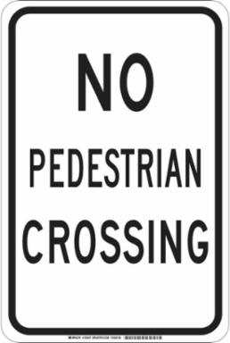 No Pedestrian Crossing Sign, 18" H x 12" W x 0.035" D, Aluminum