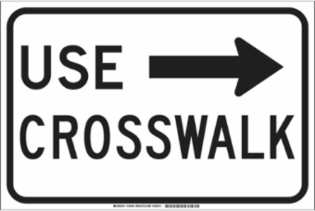 Use Crosswalk Sign, 12" H x 18" W x 0.006" D, Polyester
