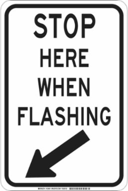 STOP Here When Flashing Sign, 18" H x 12" W x 0.006" D, Polyester