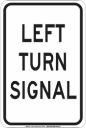 Left Turn Signal Sign, 18" H x 12" W x 0.006" D, Polyester