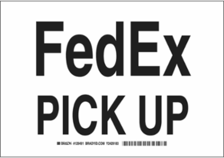 Fedex Pick Up Sign, 7" H x 10" W x 0.035" D, Aluminum