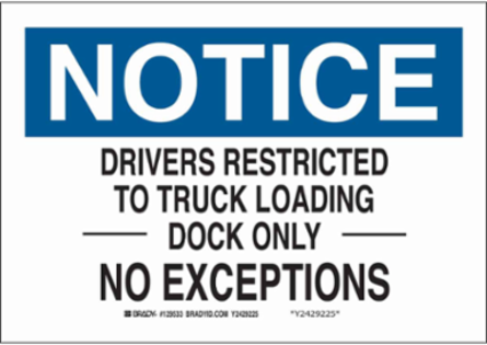 NOTICE Drivers Restricted To Truck Loading Dock Only No Exceptions Sign, 7" H x 10" W x 0.006" D, Polyester