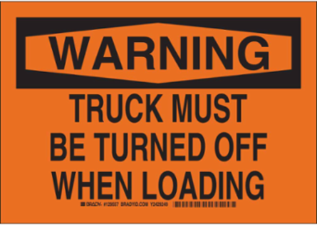 WARNING Truck Must Be Turned Off When Loading Sign, 7" H x 10" W x 0.06" D, Polystyrene