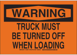 WARNING Truck Must Be Turned Off When Loading Sign, 7" H x 10" W x 0.06" D, Polystyrene