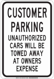 CUSTOMER PARKING Unauthorized Cars Will Be Towed Away At Owners Expense Sign, 18" H x 12" W x 0.006" D, Polyester