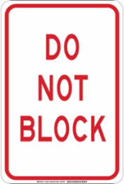 Do Not Block Sign, 18" H x 12" W x 0.006" D, Polyester