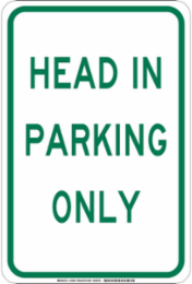 Head In Parking Only Sign, 18" H x 12" W x 0.006" D, Polyester