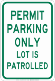 Permit Parking Only Lot Is Patrolled Sign, 18" H x 12" W x 0.06" D, Polystyrene