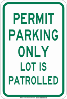 Permit Parking Only Lot Is Patrolled Sign, 18" H x 12" W x 0.006" D, Polyester