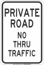 Private Road No Thru Traffic Sign, 18" H x 12" W x 0.06" D, Polystyrene