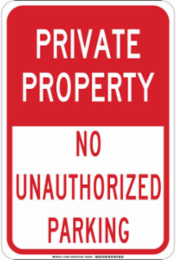 PRIVATE PROPERTY No Unauthorized Parking Sign, 18" H x 12" W x 0.006" D, Polyester
