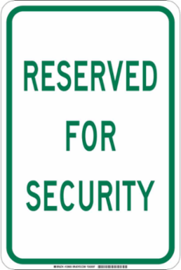 Reserved For Security Sign, 18" H x 12" W x 0.006" D, Polyester