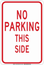No Parking This Side Sign, 18" H x 12" W x 0.006" D, Polyester