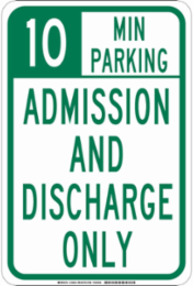 10 Min Parking Admission & Discharge Sign, 18 Inch H x 12 Inch W, Polystyrene