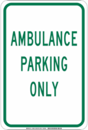 Ambulance Parking Only Sign, 18 Inch H x 12 Inch W x 0.006 Inch D, Polyester