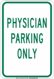 Physician Parking Only Sign, 18" H x 12" W x 0.06" D, Polystyrene