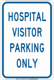 Hospital Visitor Parking Only Sign, 18" H x 12" W x 0.06" D, Polystyrene