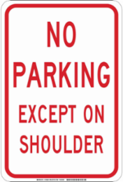 No Parking Except On Shoulder Sign, 18" H x 12" W x 0.035" D, Aluminum