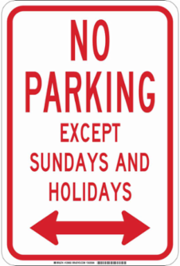 NO PARKING Except Sundays And Holidays Sign, 18" H x 12" W x 0.035" D, Aluminum