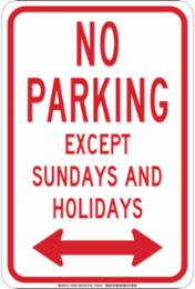 NO PARKING Except Sundays And Holidays Sign, 18" H x 12" W x 0.035" D, Aluminum