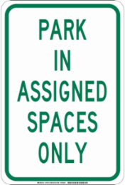 Park In Assigned Spaced Only Sign, 18" H x 12" W x 0.035" D, Aluminum
