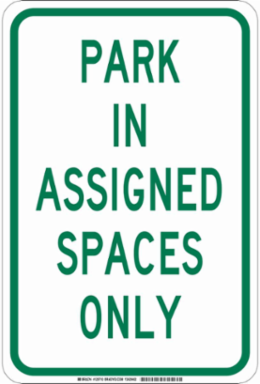 Park In Assigned Spaced Only Sign, 18" H x 12" W x 0.06" D, Polystyrene