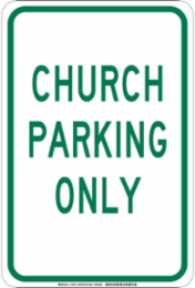 Church Parking Only Sign, 18" H x 12" W x 0.035" D, Aluminum
