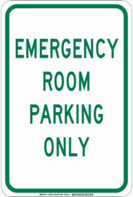 Emergency Room Parking Only Sign, 18" H x 12" W x 0.006" D, Polyester