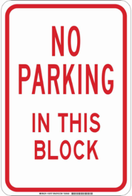 No Parking In This Block Sign, 18" H x 12" W x 0.006" D, Polyester