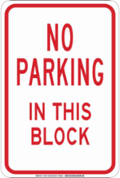 No Parking In This Block Sign, 18" H x 12" W x 0.006" D, Polyester