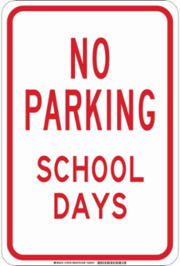 NO PARKING School Days Sign, 18" H x 12" W x 0.006" D, Polyester