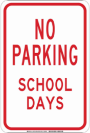 NO PARKING School Days Sign, 18" H x 12" W x 0.006" D, Polyester