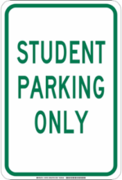 Student Parking Only Sign, 18" H x 12" W x 0.035" D, Aluminum