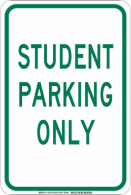 Student Parking Only Sign, 18" H x 12" W x 0.006" D, Polyester