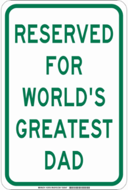 Reserved For World's Greatest Dad Sign, 18" H x 12" W x 0.035" D, Aluminum