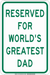 Reserved For World's Greatest Dad Sign, 18" H x 12" W x 0.006" D, Polyester