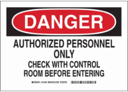 DANGER Authorized Personnel Only Check With Control Room Before Entering Sign, 7" H x 10" W x 0.035" D, Aluminum