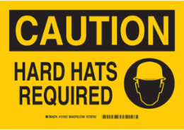 Caution Hard Hats Required Sign, 7 Inch x 10 Inch, Polyester, Non-Reflective