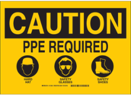 CAUTION PPE Required Sign, 10 Inch H x 14 Inch W x 0.1 Inch D, Fiberglass, Abrasion-Resistant