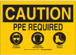 CAUTION PPE Required Sign 10 Inch H x 14 Inch W, Polystyrene, Abrasion-Resistant