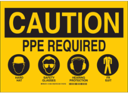 Caution PPE Required Sign - 10 Inch H x 14 Inch W x 0.1 Inch D, Fiberglass, Non-Reflective