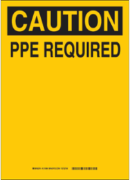 CAUTION PPE Required Sign, 10 Inch x 7 Inch x 0.06 Inch, Polystyrene, Abrasion-Resistant