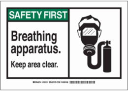 SAFETY FIRST Breathing Apparatus. Keep Area Clear. Sign, 7" H x 10" W x 0.006" D, Polyester