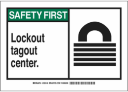 SAFETY FIRST Lockout Tagout Center. Sign, 7" H x 10" W x 0.006" D, Polyester