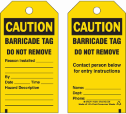 Isolation Blind Tags: CAUTION: BARRICADE TAG DO NOT REMOVE REASON INSTALLED: BY: DATE: TIME: HAZARD D, 5.75" H x 3" W, Black on Yellow