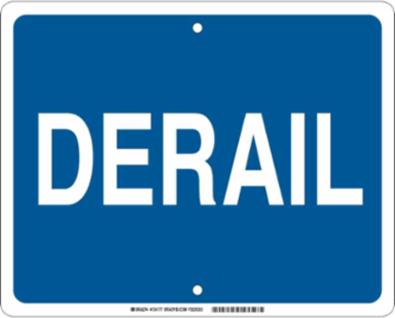 Derail Sign, 12" H x 15" W x 0.090" D, Aluminum, White on Red